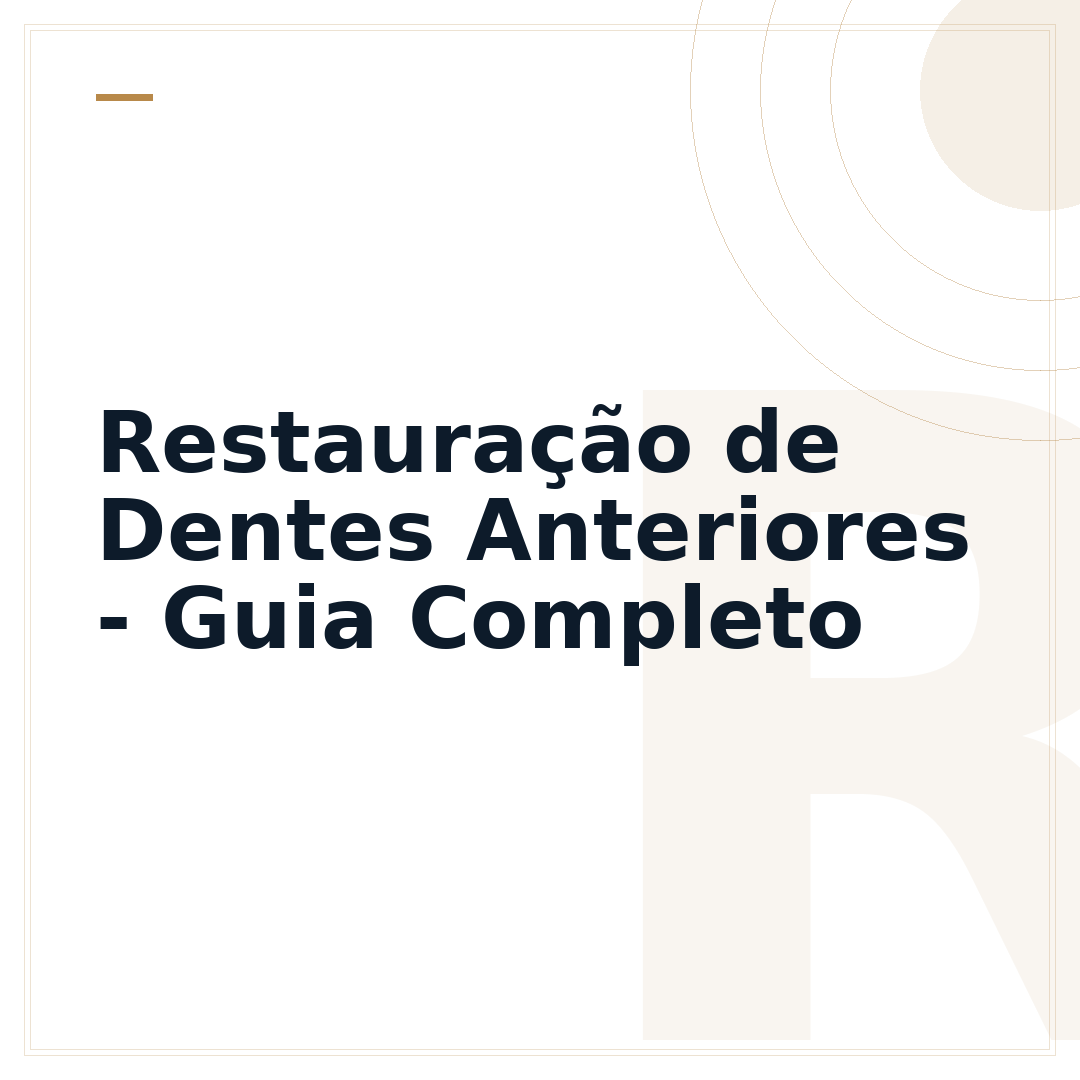Restauração de Dentes Anteriores - Guia Completo