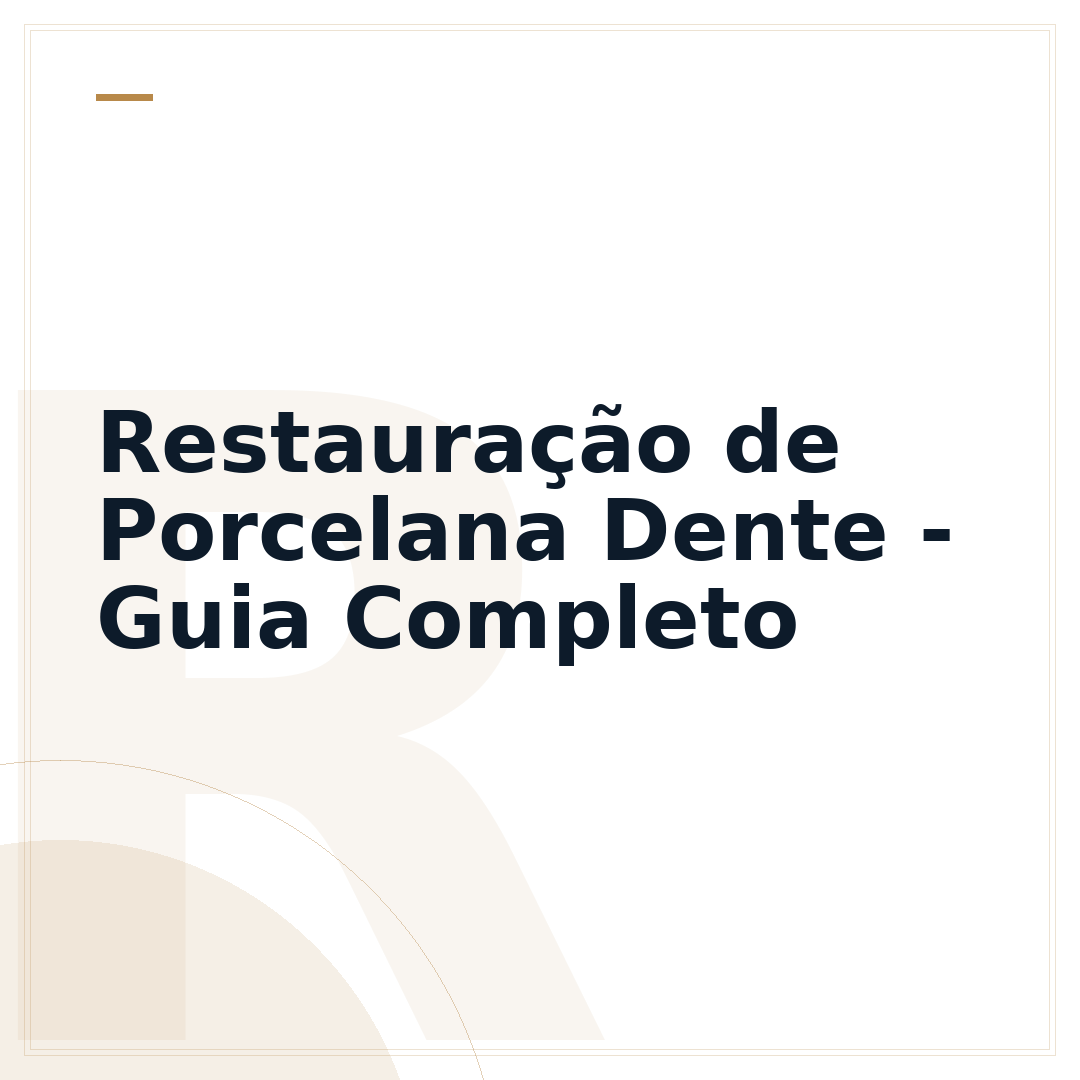 Restauração de Porcelana Dente - Guia Completo