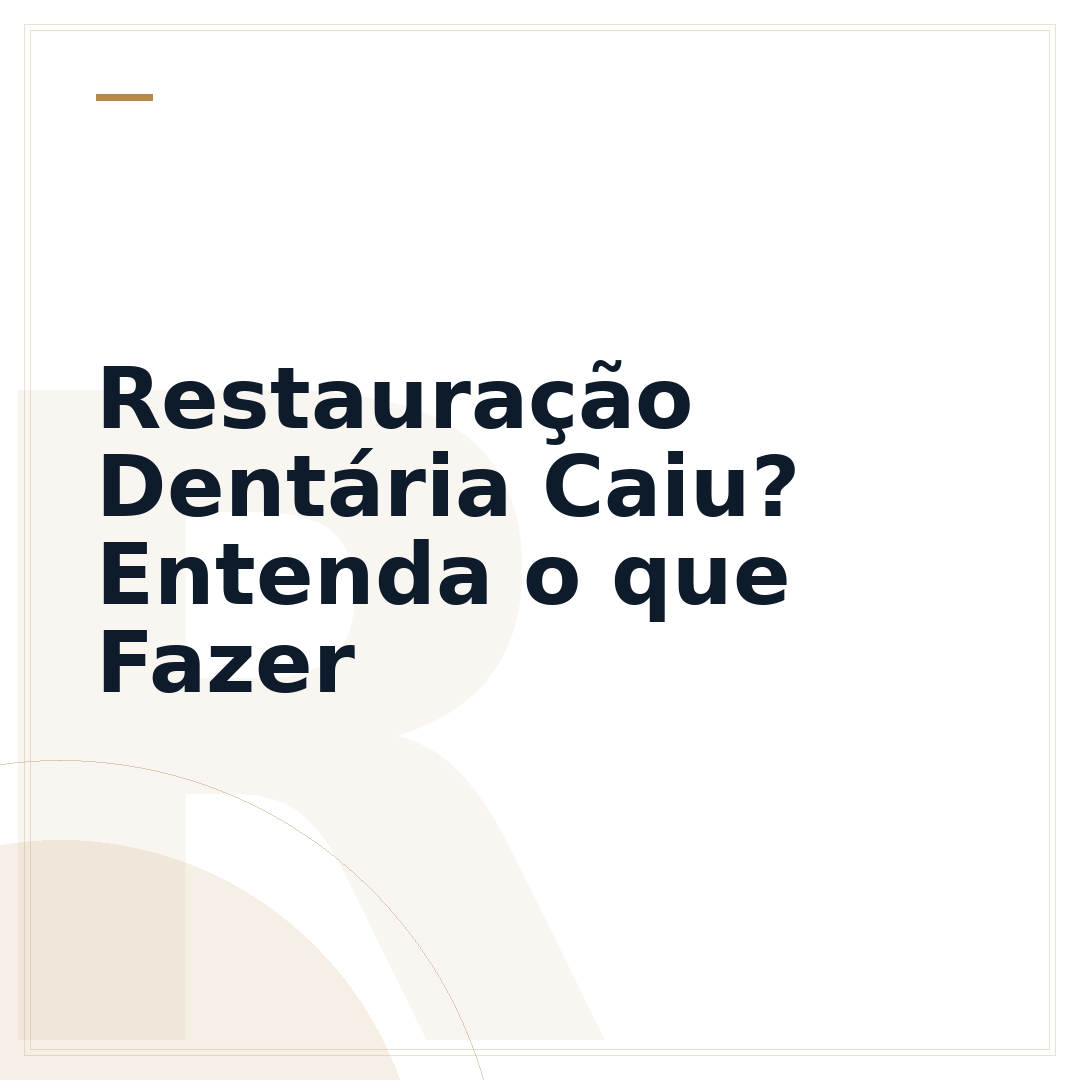 Restauração Dentária Caiu? Entenda o que Fazer