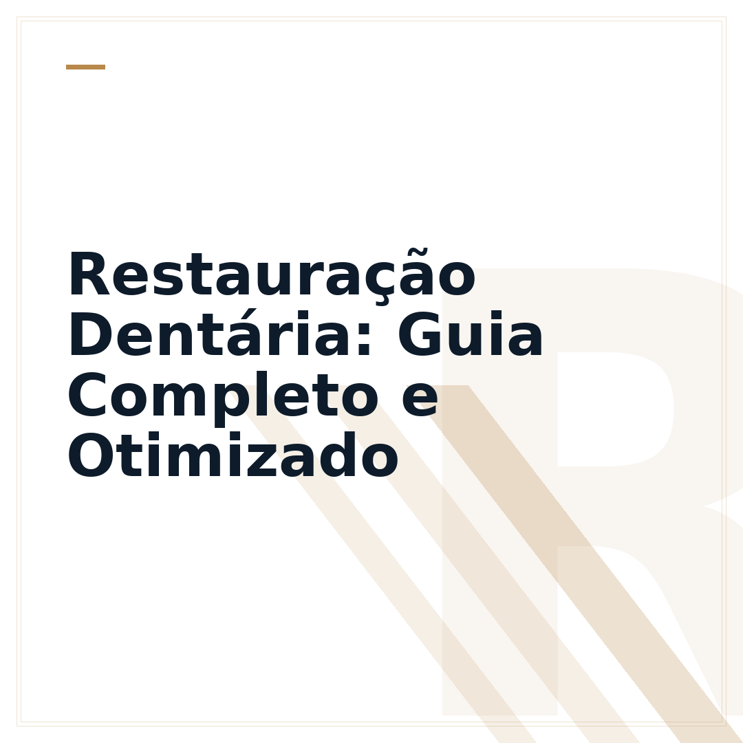 Restauração Dentária: Guia Completo e Otimizado