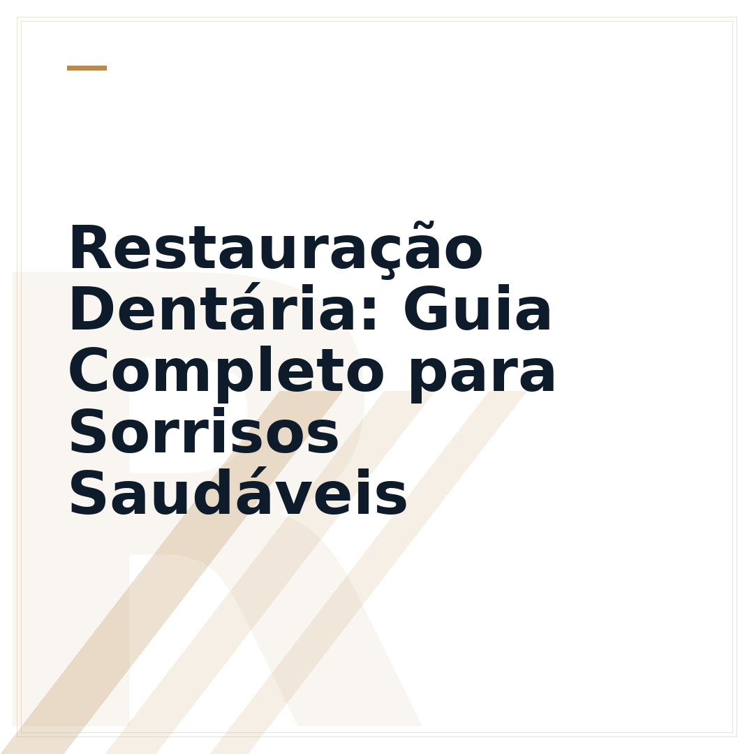 Restauração Dentária: Guia Completo para Sorrisos Saudáveis