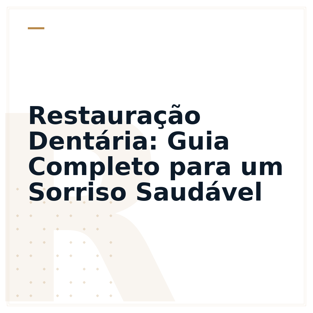 Restauração Dentária: Guia Completo para um Sorriso Saudável