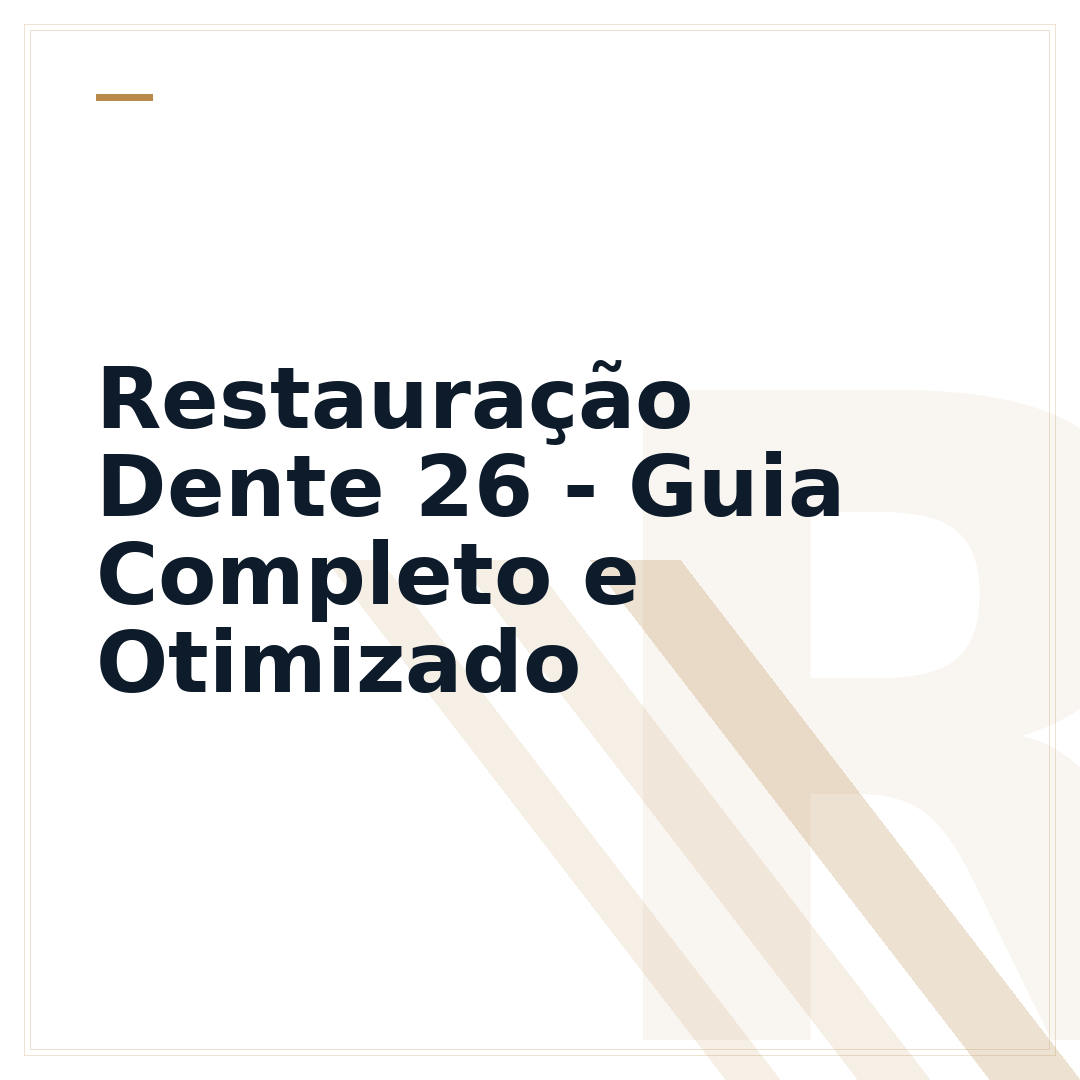 Restauração Dente 26 - Guia Completo e Otimizado