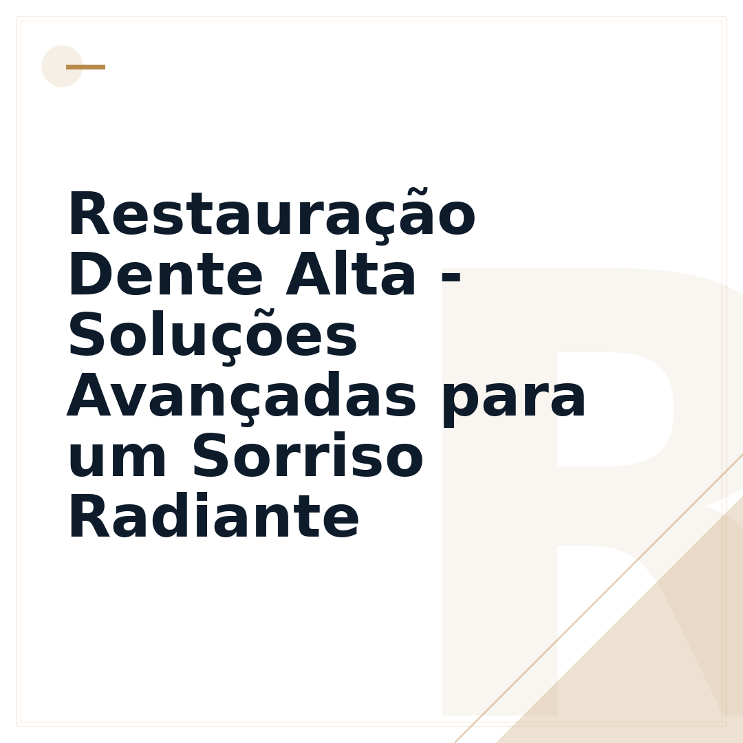 Restauração Dente Alta - Soluções Avançadas para um Sorriso Radiante