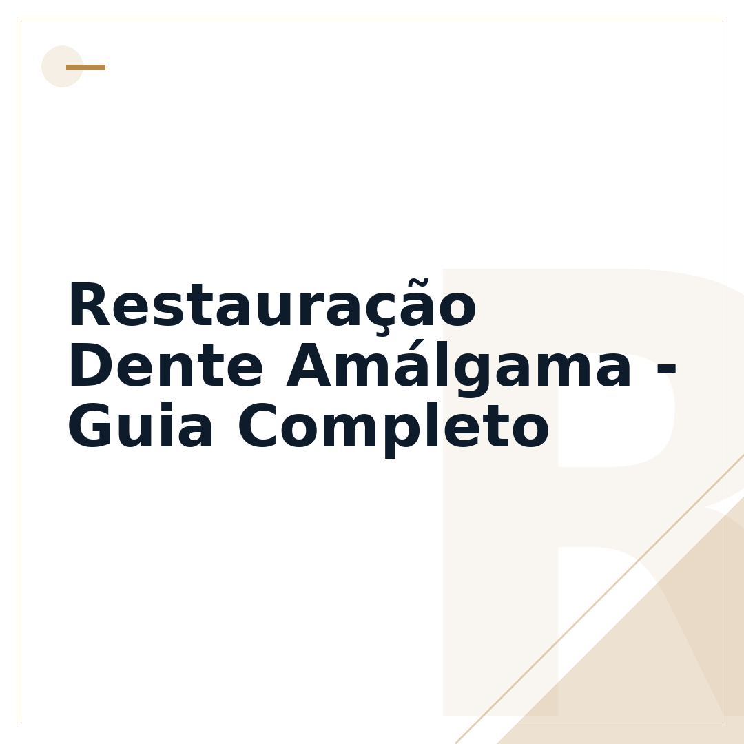 Restauração Dente Amálgama - Guia Completo