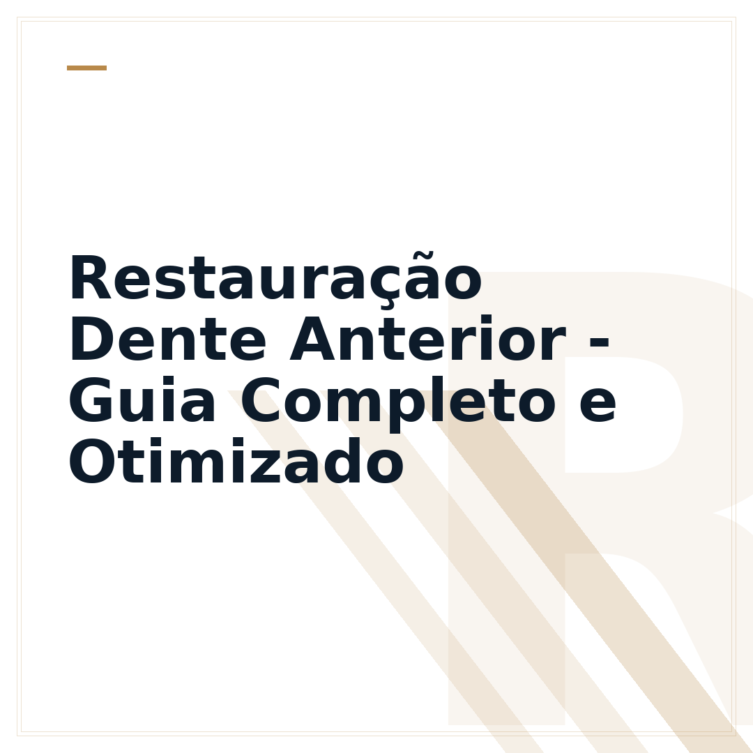 Restauração Dente Anterior - Guia Completo e Otimizado