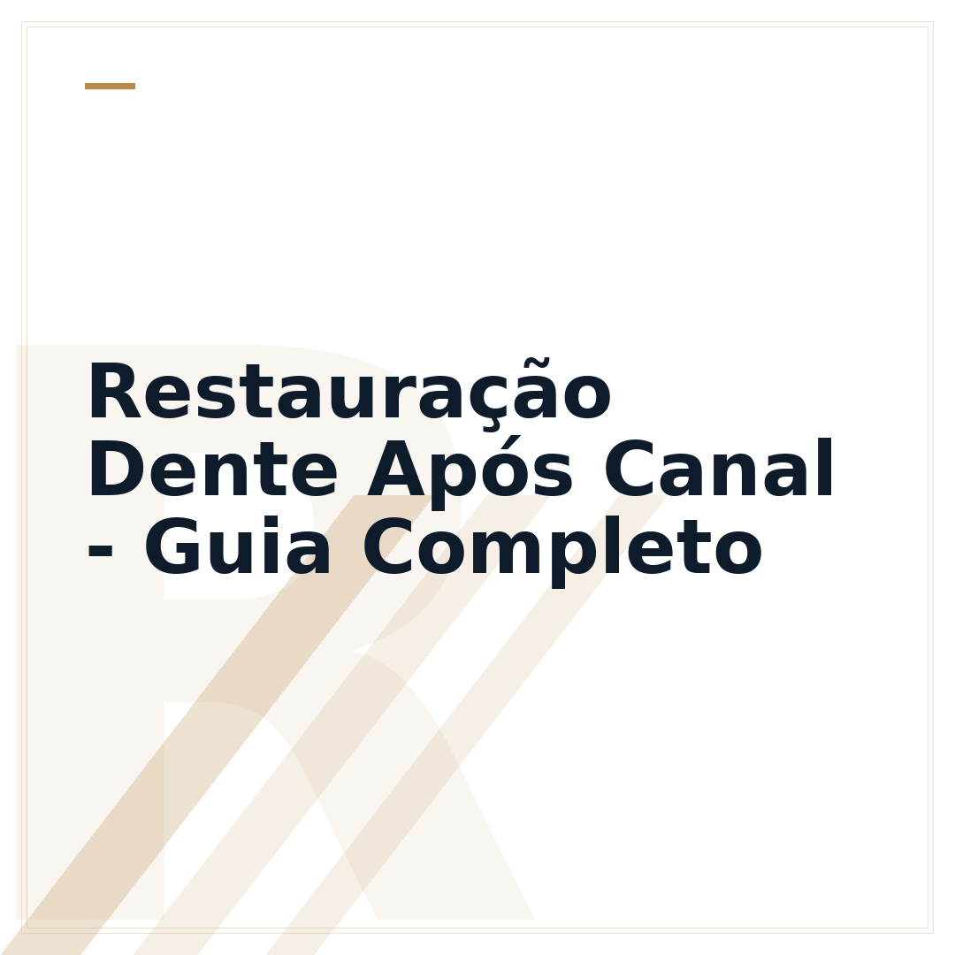 Restauração Dente Após Canal - Guia Completo