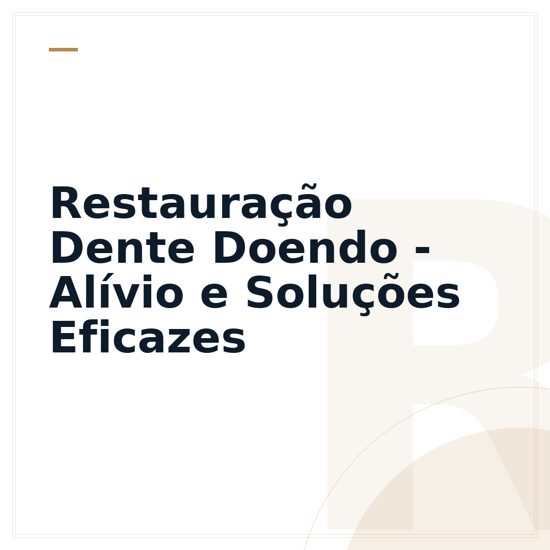 Restauração Dente Doendo - Alívio e Soluções Eficazes