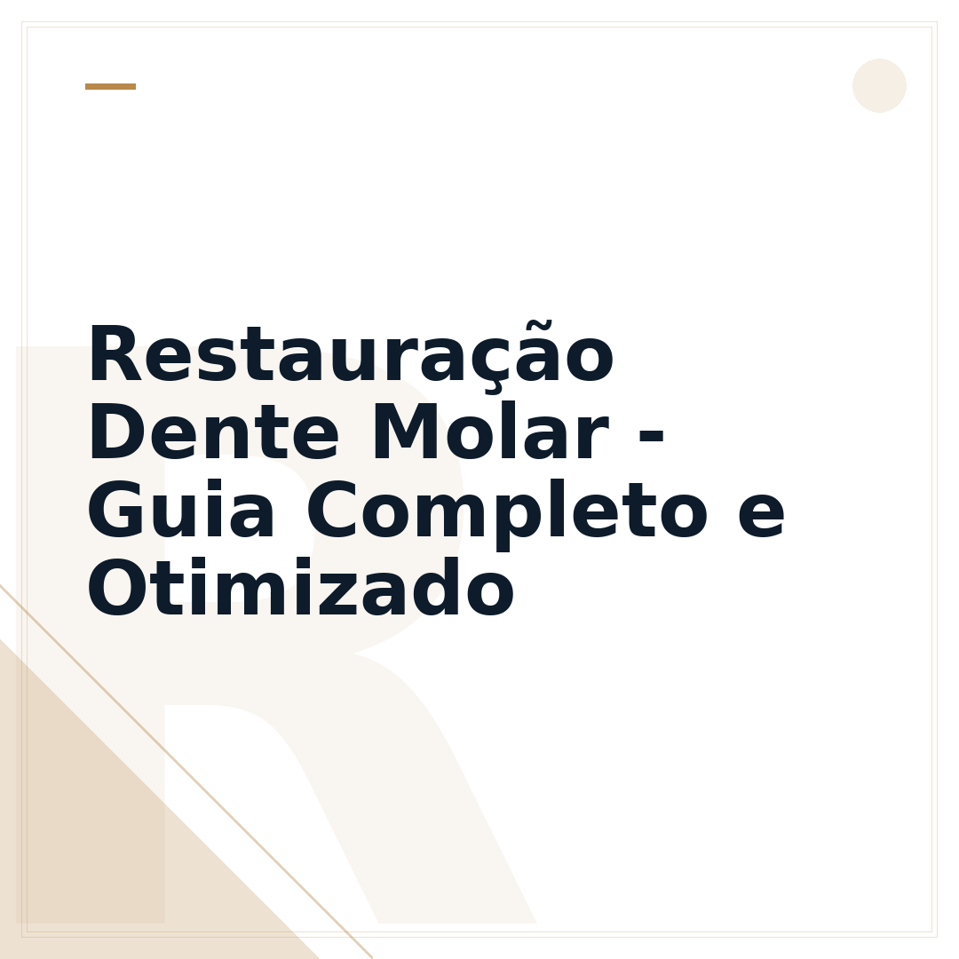 Restauração Dente Molar - Guia Completo e Otimizado