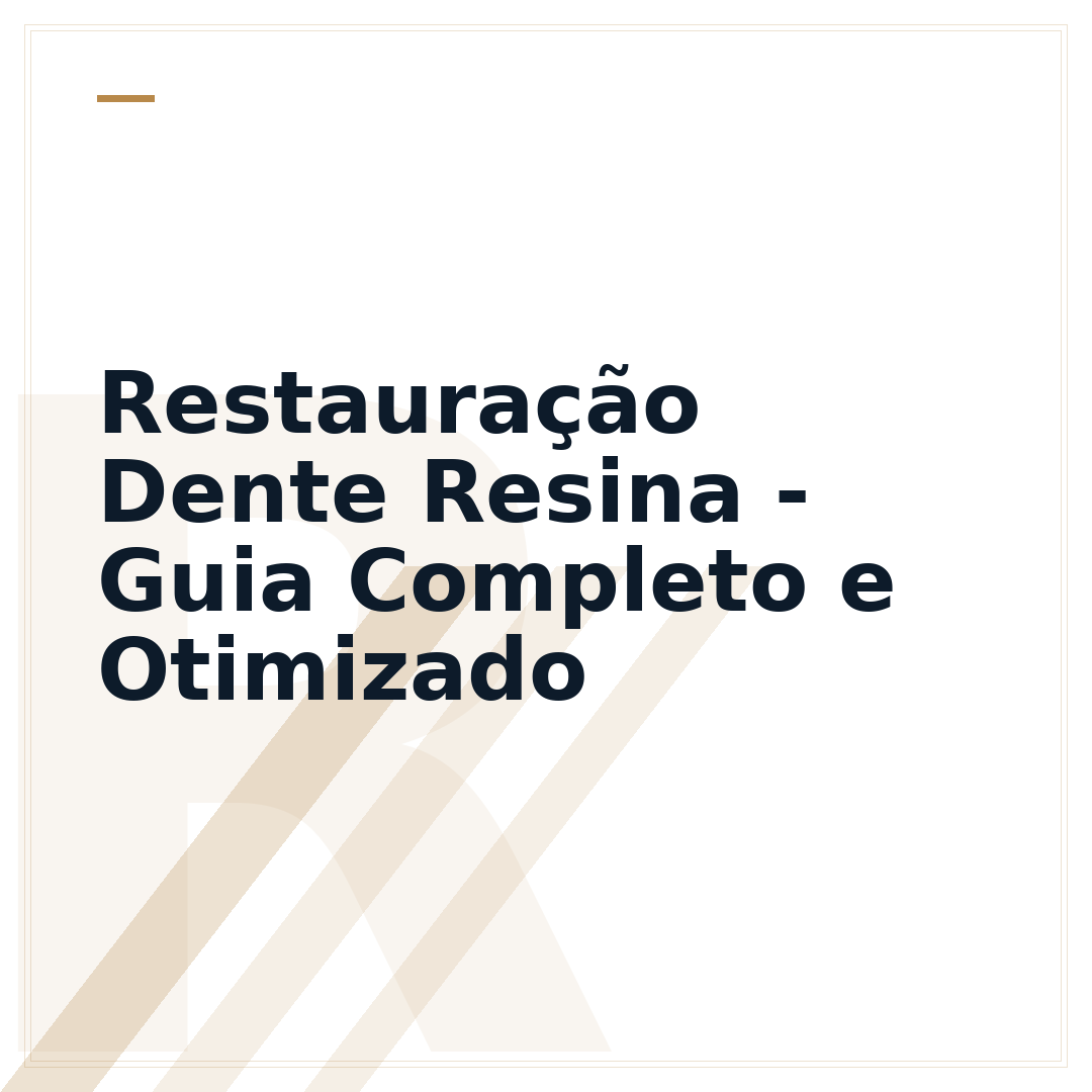 Restauração Dente Resina - Guia Completo e Otimizado