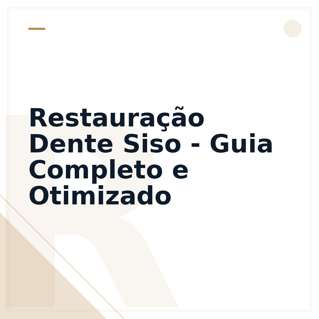 Restauração Dente Siso - Guia Completo e Otimizado