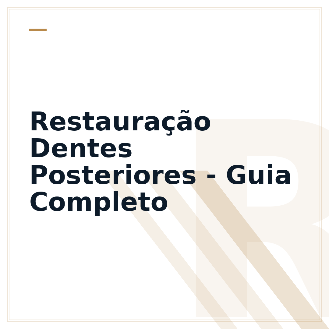 Restauração Dentes Posteriores - Guia Completo