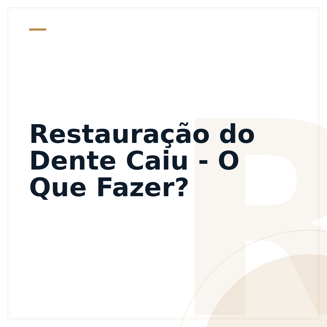 Restauração do Dente Caiu - O Que Fazer?