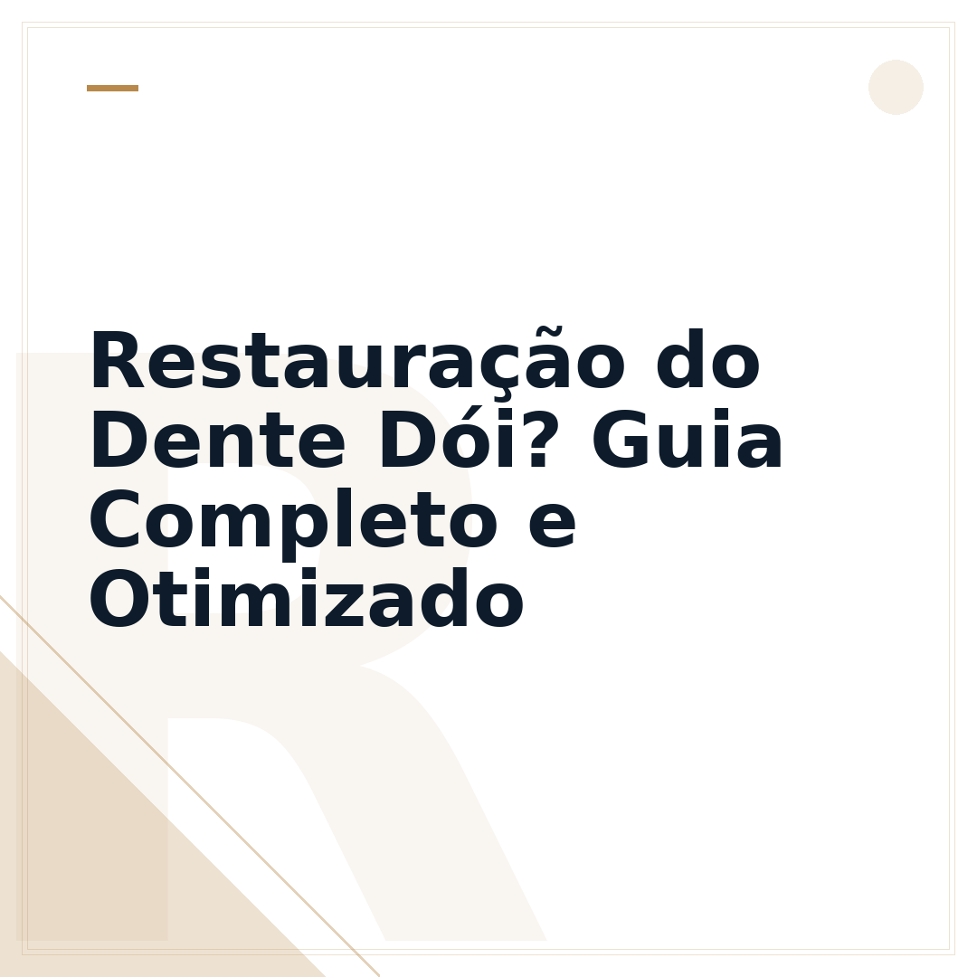 Restauração do Dente Dói? Guia Completo e Otimizado