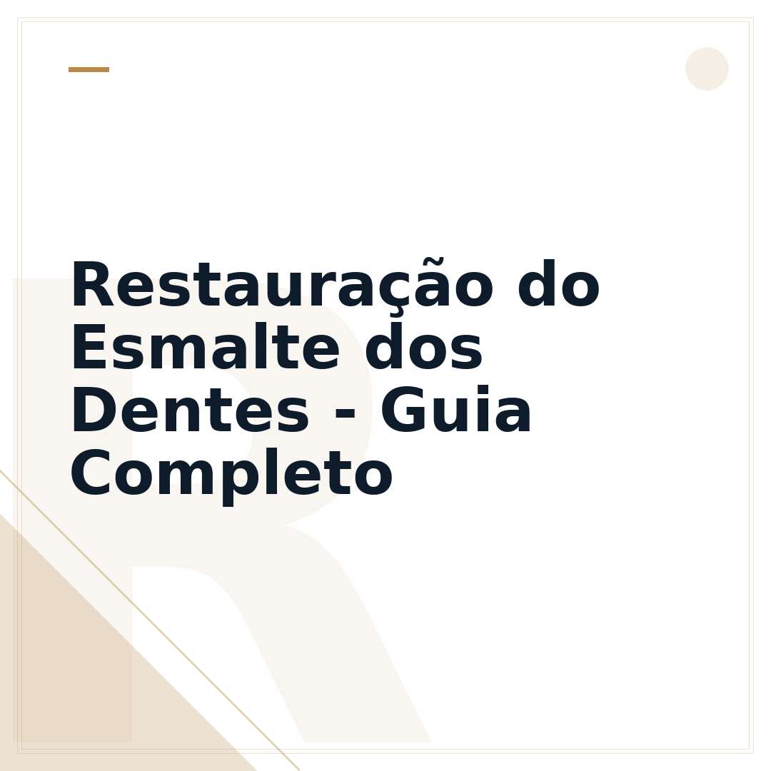 Restauração do Esmalte dos Dentes - Guia Completo