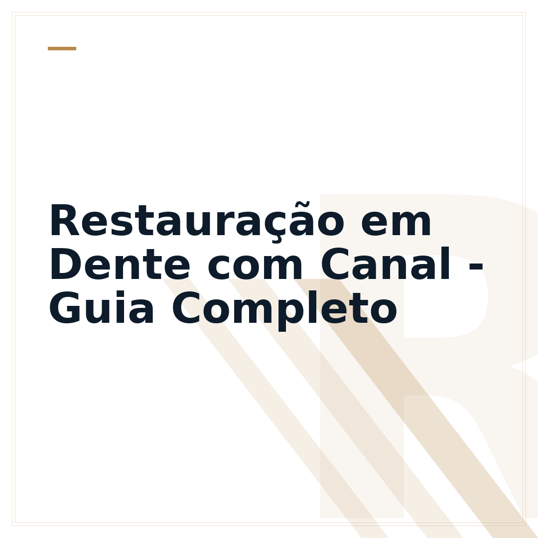 Restauração em Dente com Canal - Guia Completo