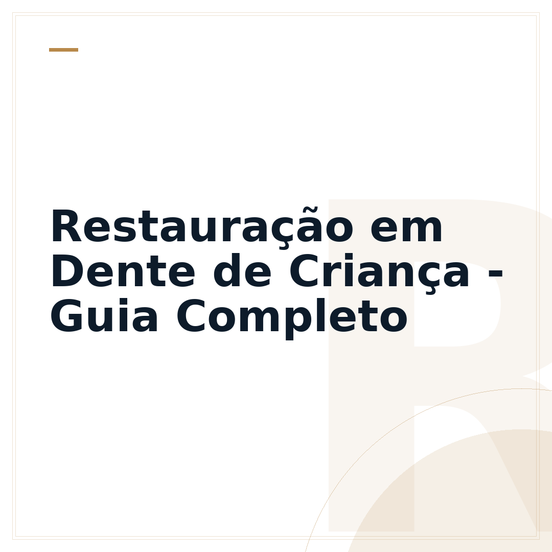 Restauração em Dente de Criança - Guia Completo