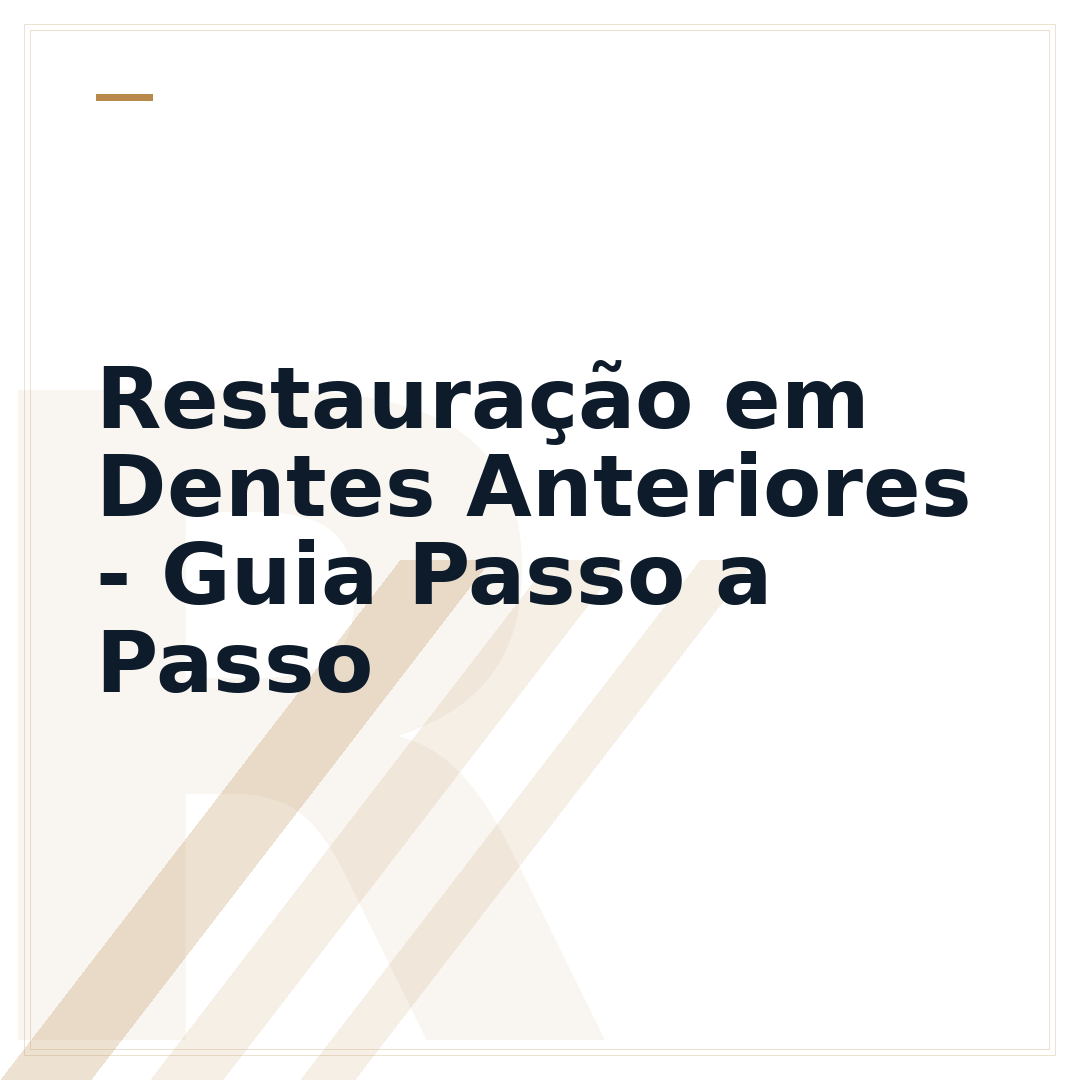 Restauração em Dentes Anteriores - Guia Passo a Passo