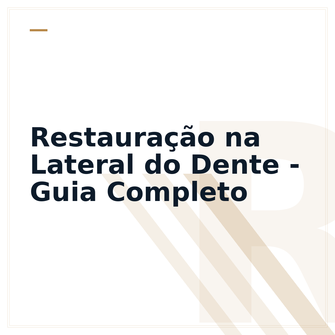 Restauração na Lateral do Dente - Guia Completo