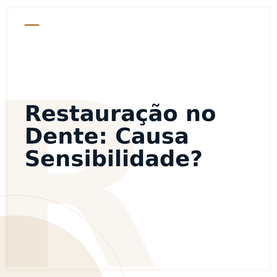 Restauração no Dente: Causa Sensibilidade?