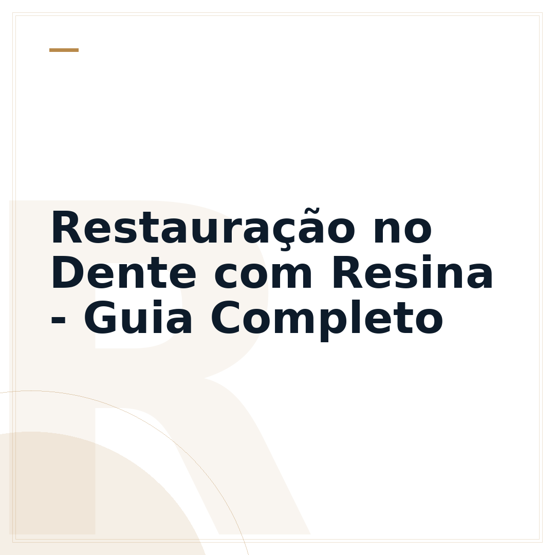 Restauração no Dente com Resina - Guia Completo