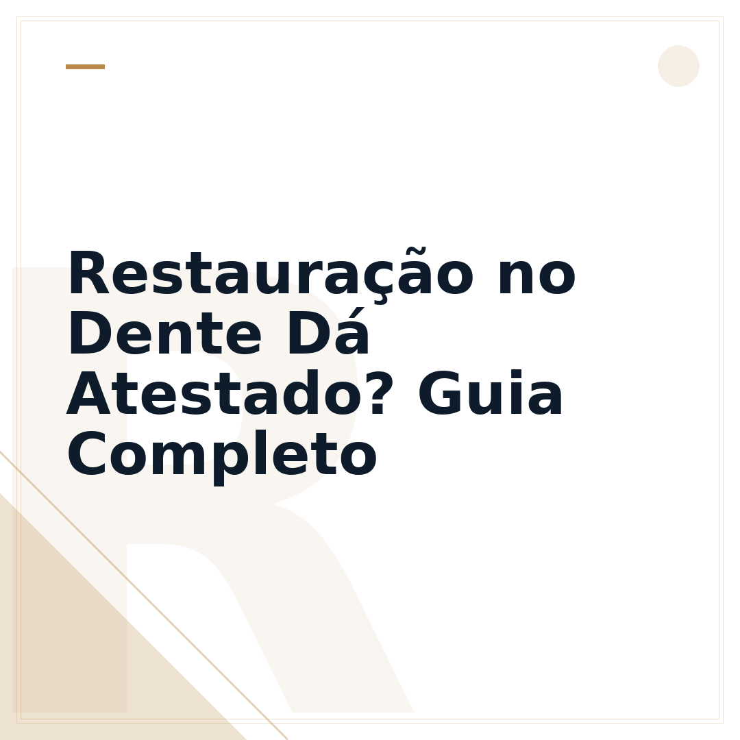 Restauração no Dente Dá Atestado? Guia Completo