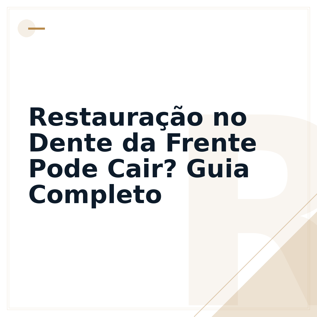 Restauração no Dente da Frente Pode Cair? Guia Completo