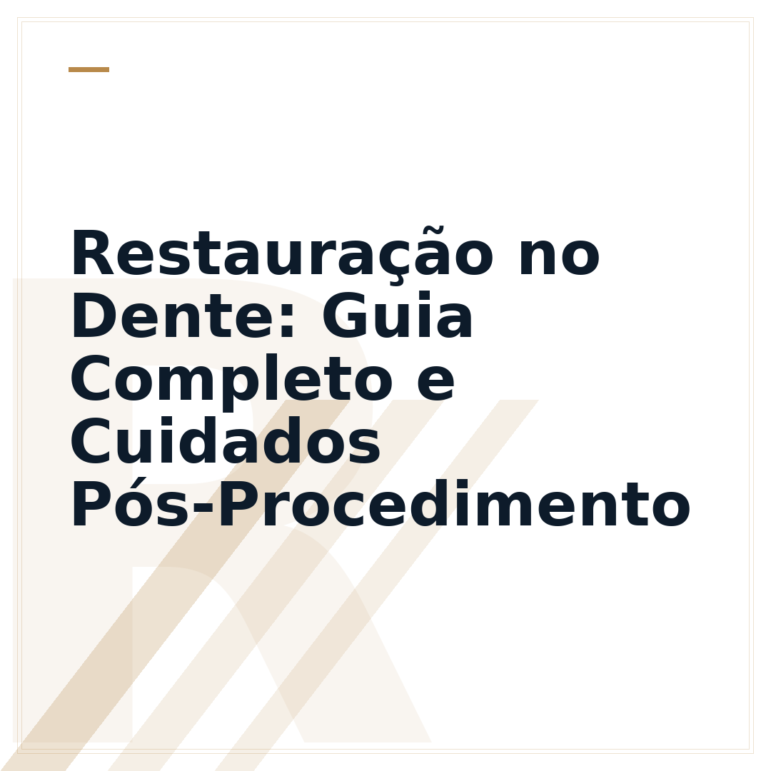 Restauração no Dente: Guia Completo e Cuidados Pós-Procedimento