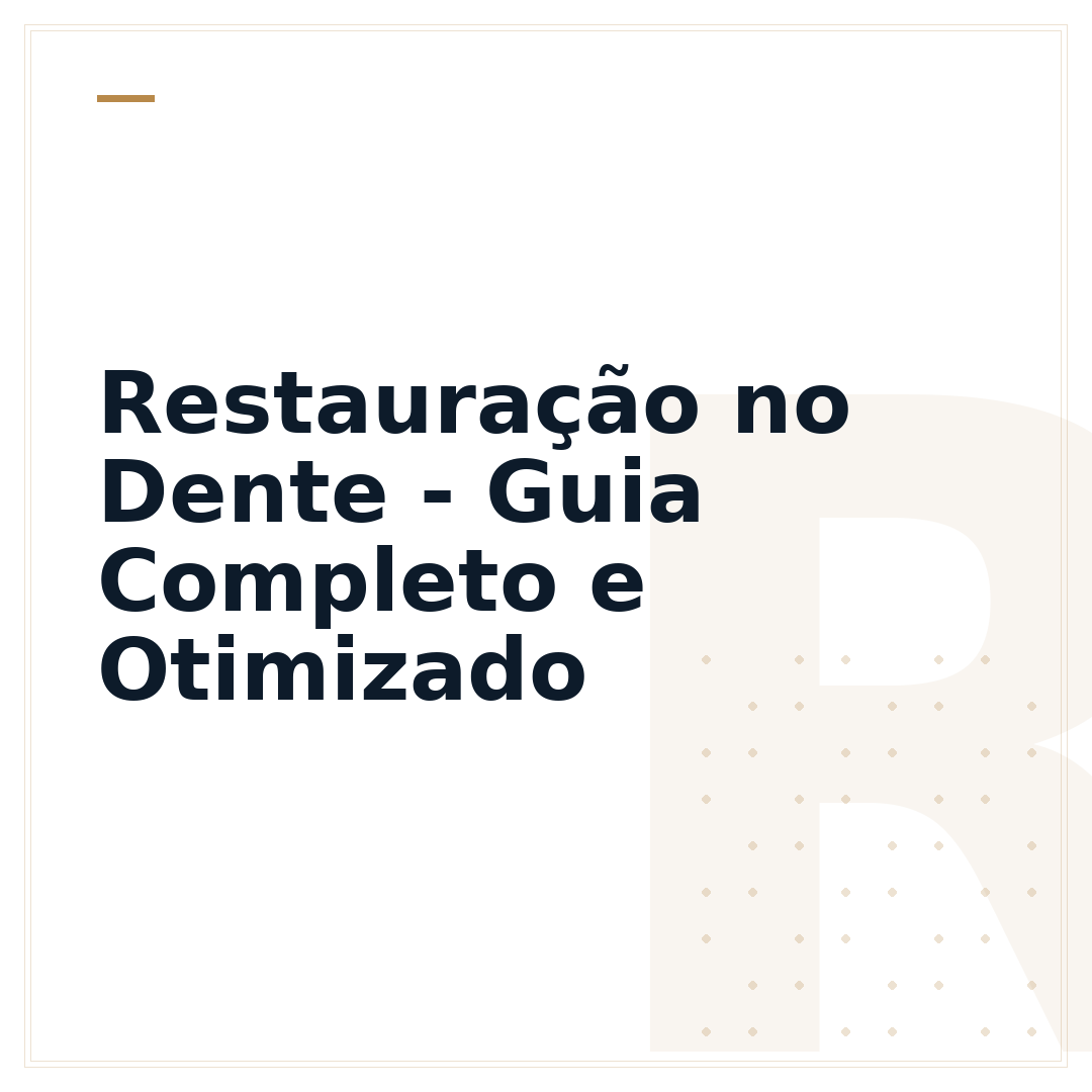 Restauração no Dente - Guia Completo e Otimizado