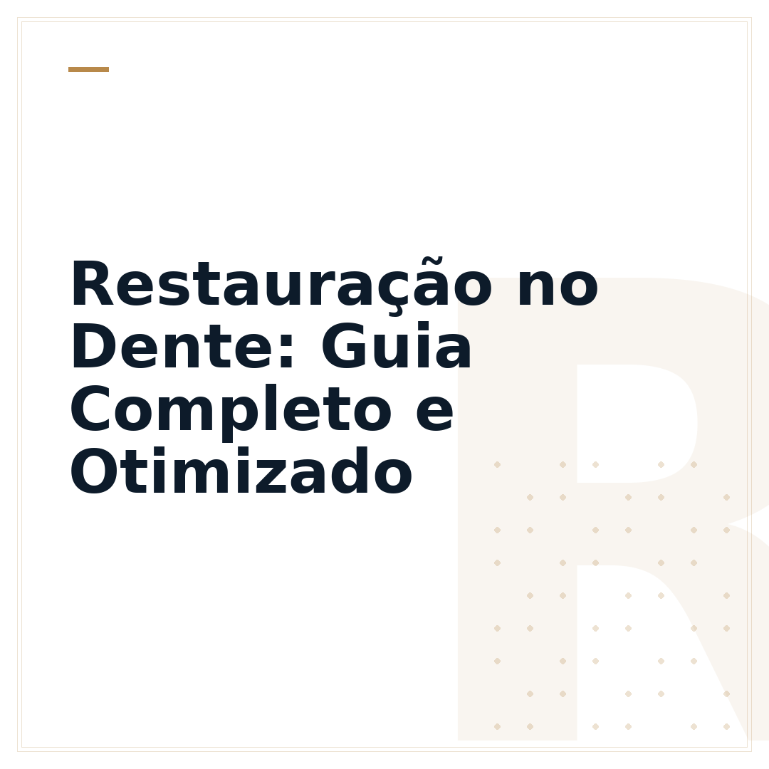 Restauração no Dente: Guia Completo e Otimizado