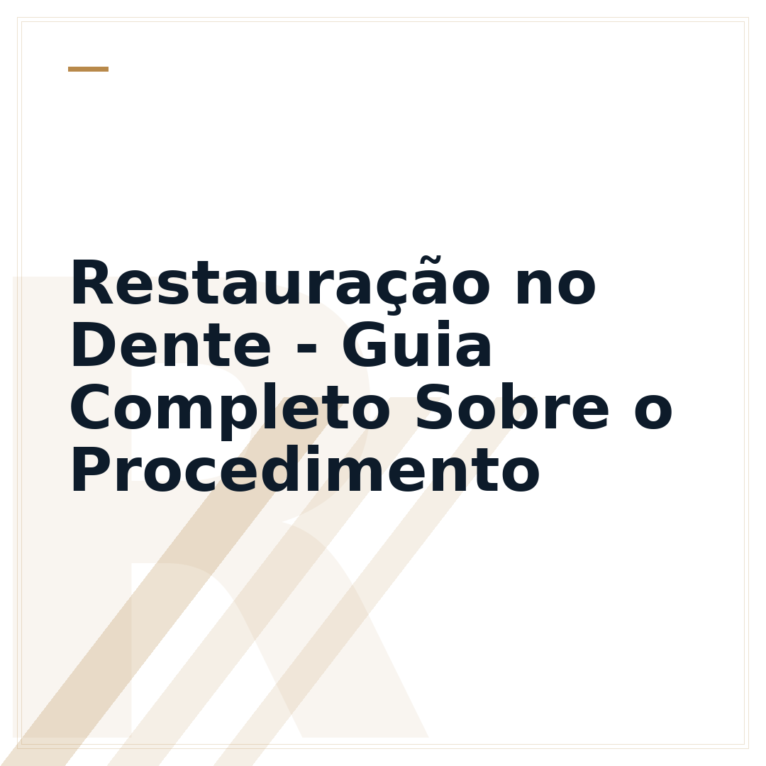 Restauração no Dente - Guia Completo Sobre o Procedimento