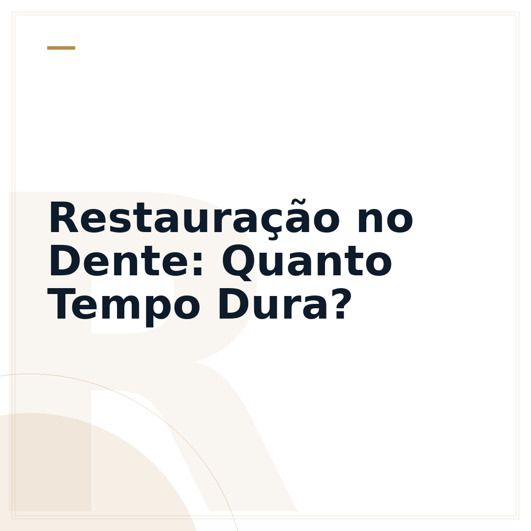 Restauração no Dente: Quanto Tempo Dura?