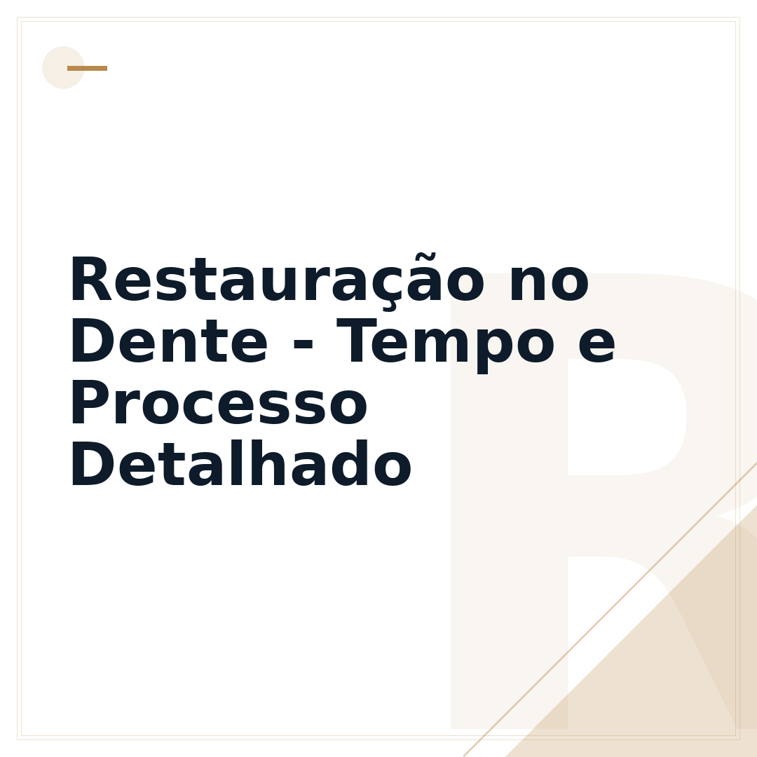Restauração no Dente - Tempo e Processo Detalhado