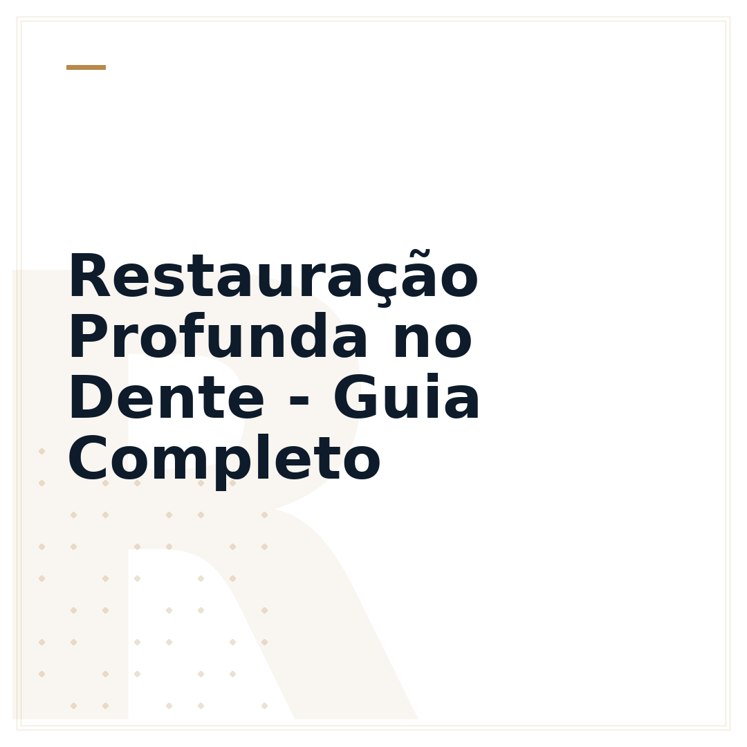 Restauração Profunda no Dente - Guia Completo