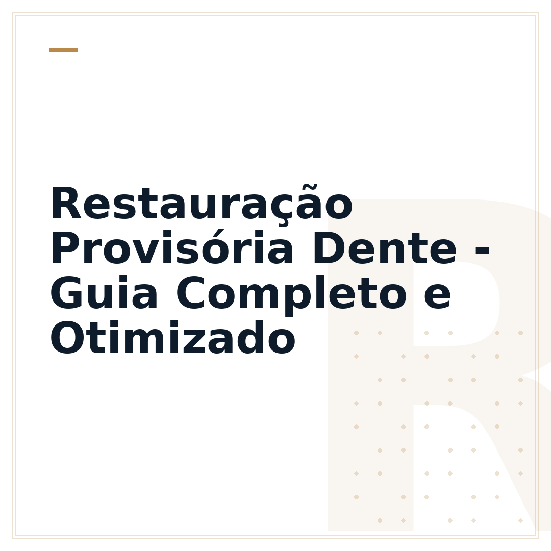 Restauração Provisória Dente - Guia Completo e Otimizado