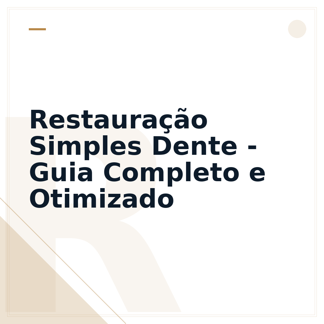 Restauração Simples Dente - Guia Completo e Otimizado