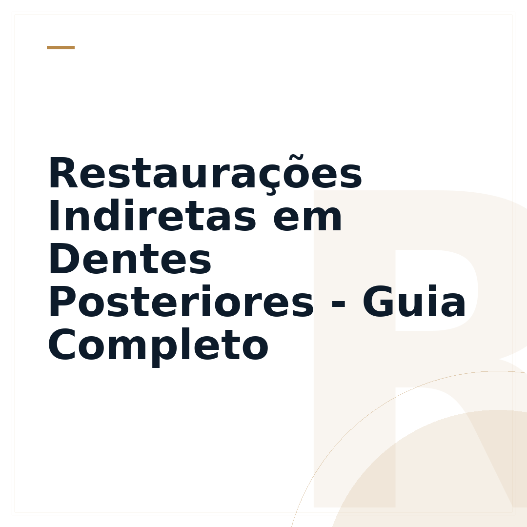 Restaurações Indiretas em Dentes Posteriores - Guia Completo