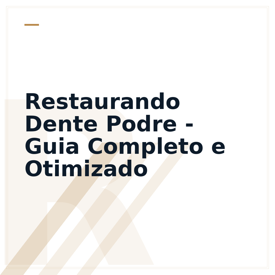 Restaurando Dente Podre - Guia Completo e Otimizado