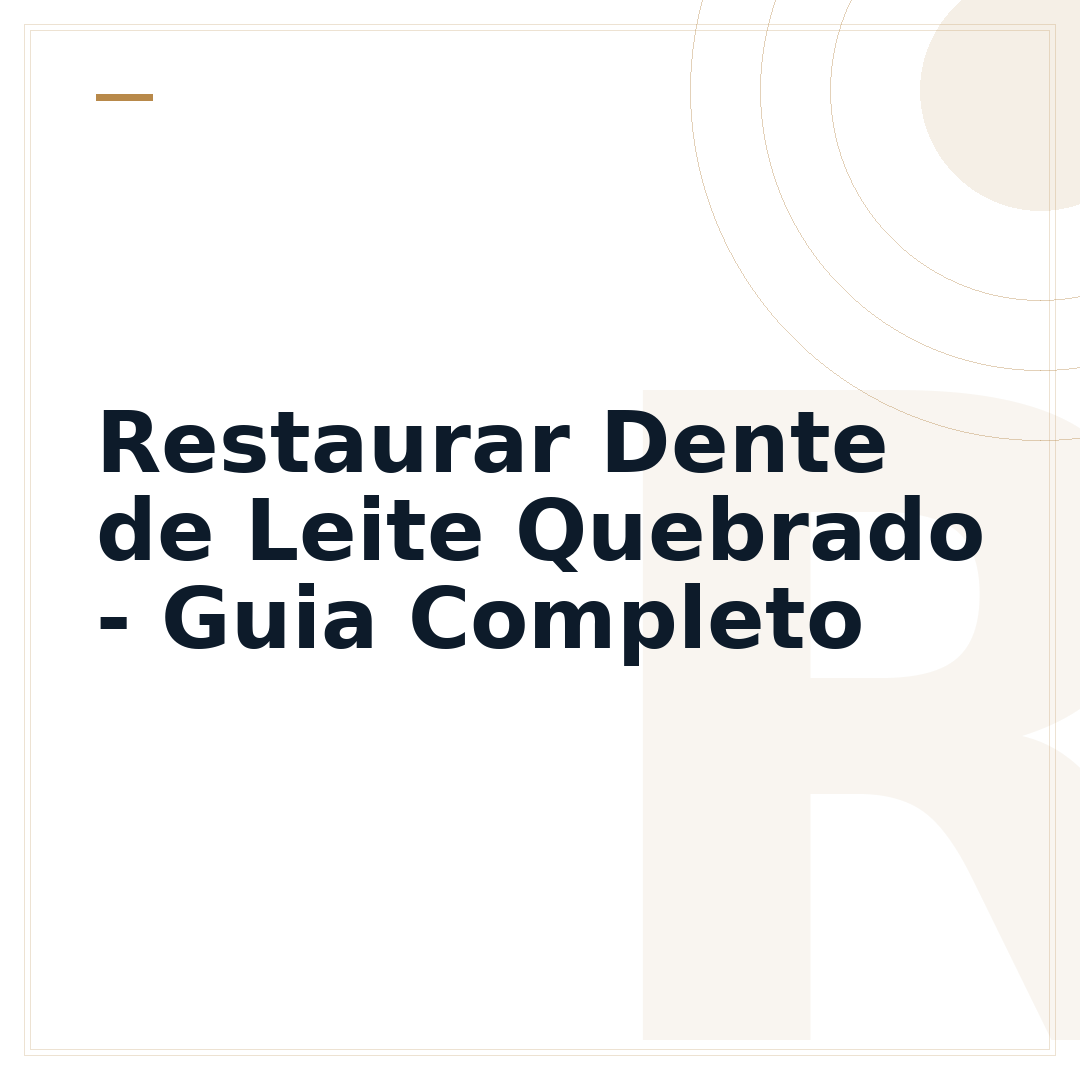 Restaurar Dente de Leite Quebrado - Guia Completo