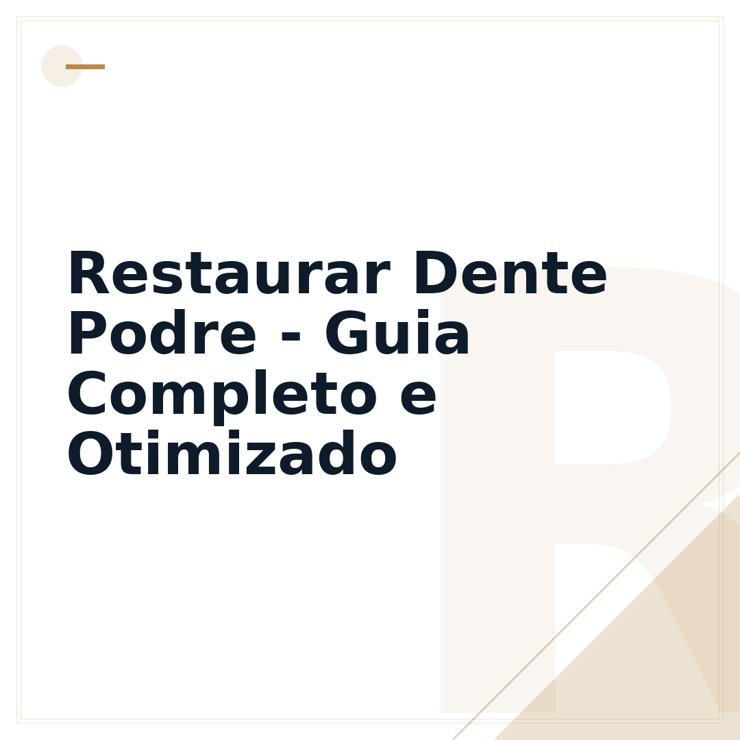 Restaurar Dente Podre - Guia Completo e Otimizado