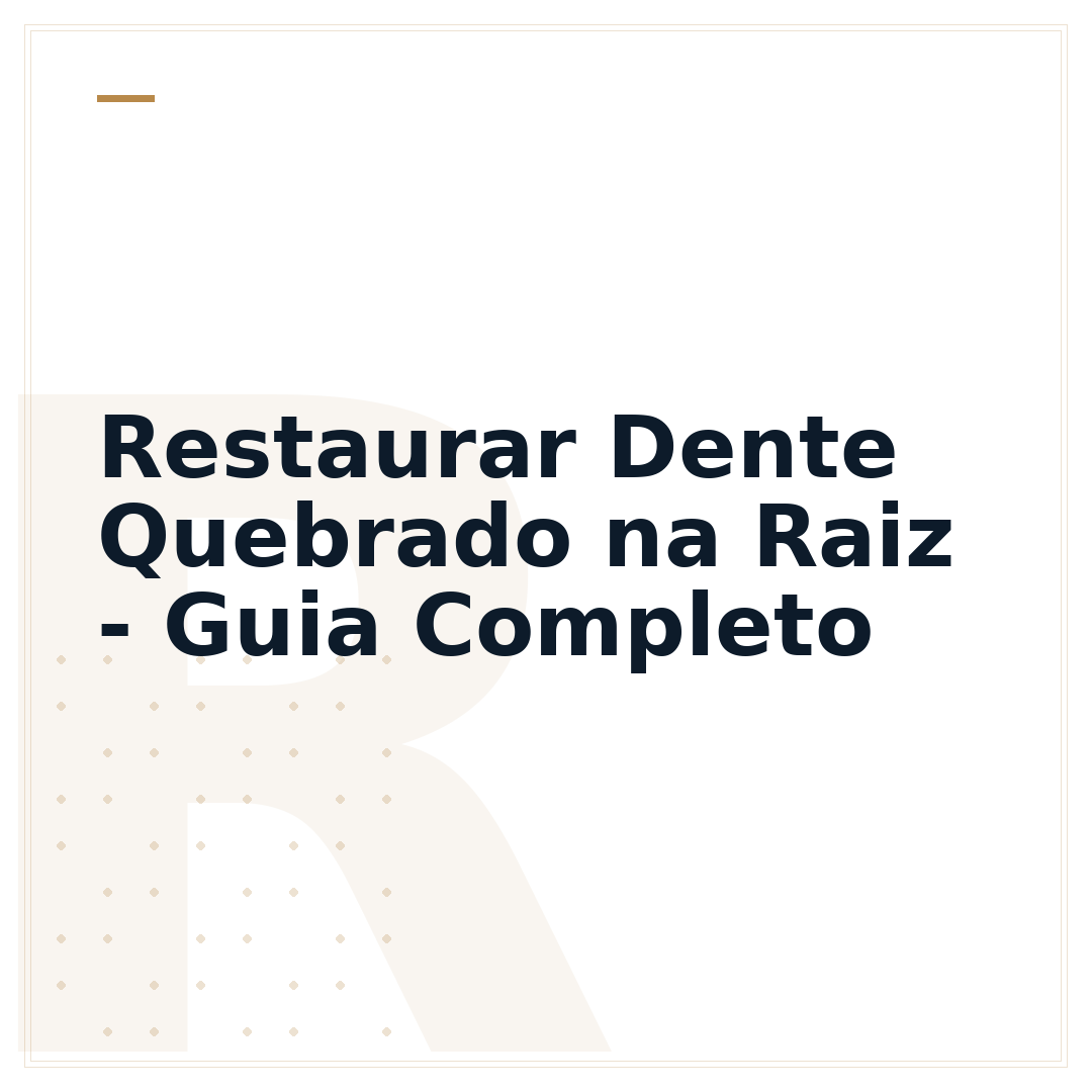 Restaurar Dente Quebrado na Raiz - Guia Completo