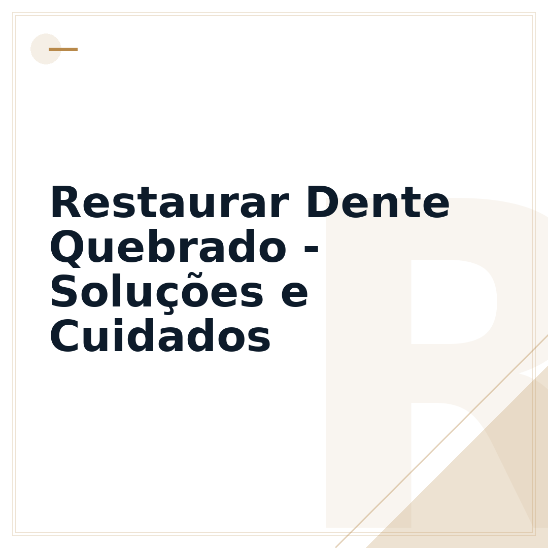 Restaurar Dente Quebrado - Soluções e Cuidados