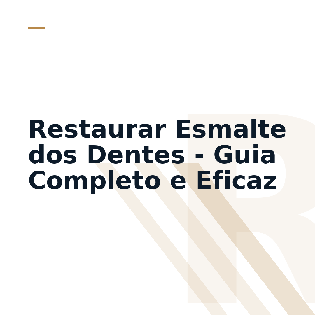 Restaurar Esmalte dos Dentes - Guia Completo e Eficaz