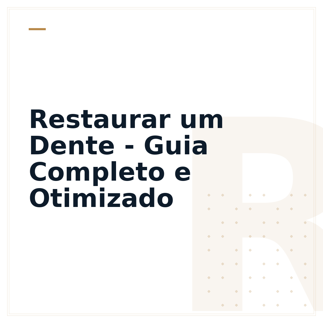 Restaurar um Dente - Guia Completo e Otimizado