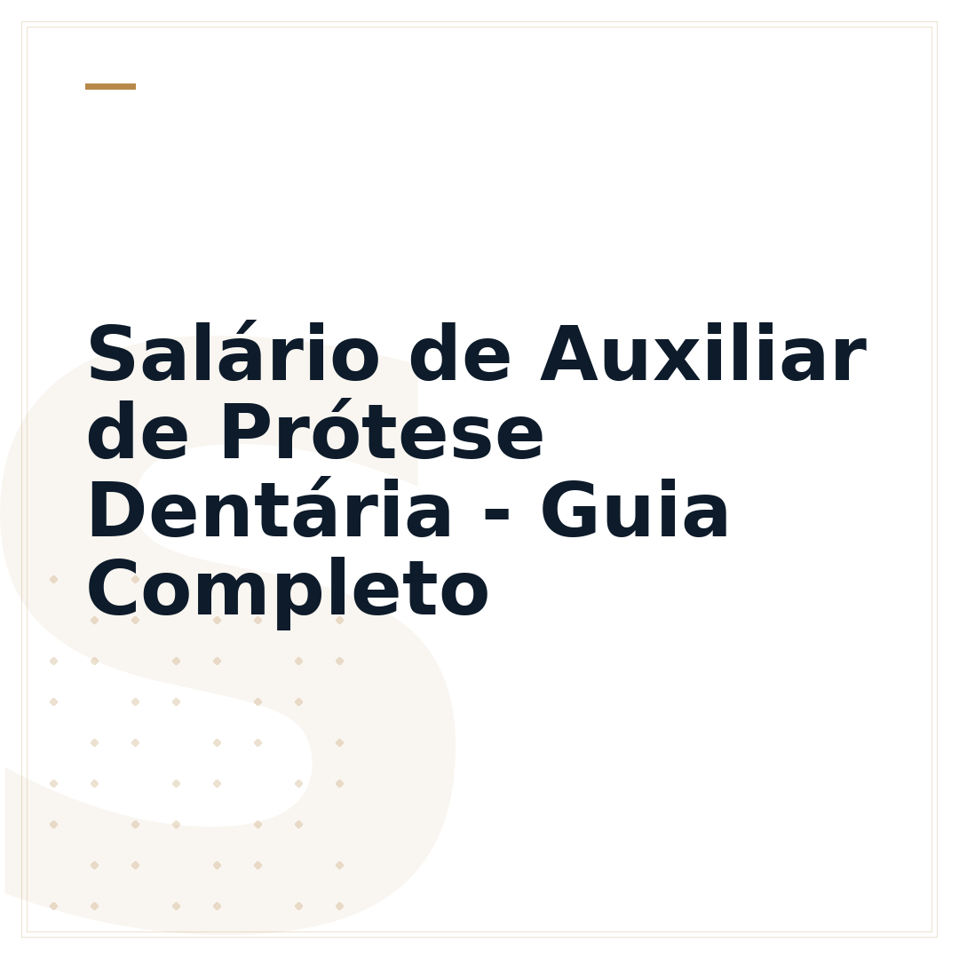 Salário de Auxiliar de Prótese Dentária - Guia Completo