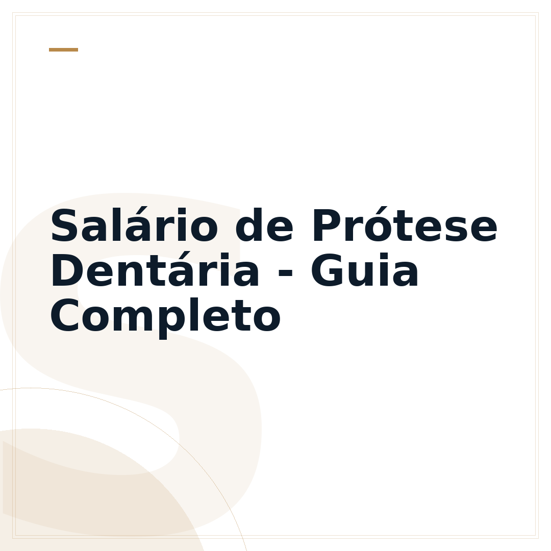 Salário de Prótese Dentária - Guia Completo