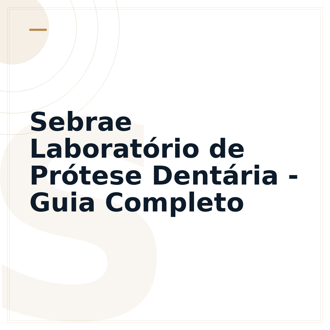 Sebrae Laboratório de Prótese Dentária - Guia Completo