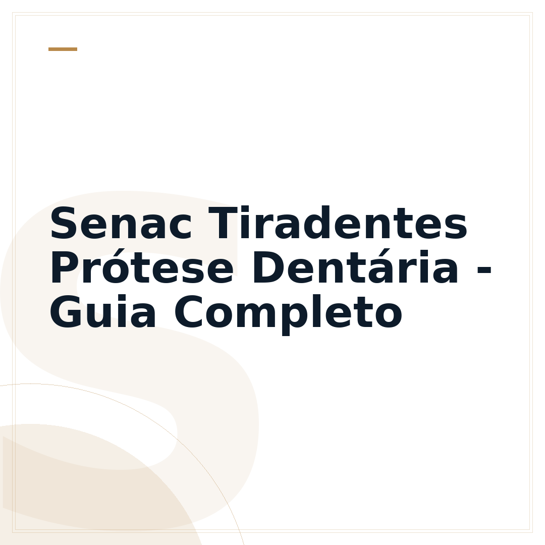 Senac Tiradentes Prótese Dentária - Guia Completo