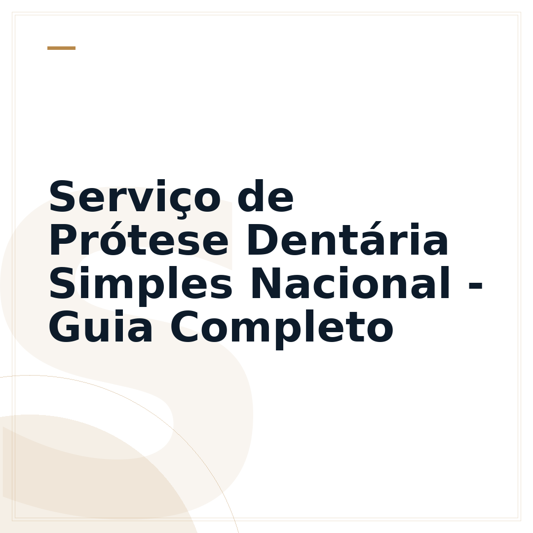 Serviço de Prótese Dentária Simples Nacional - Guia Completo