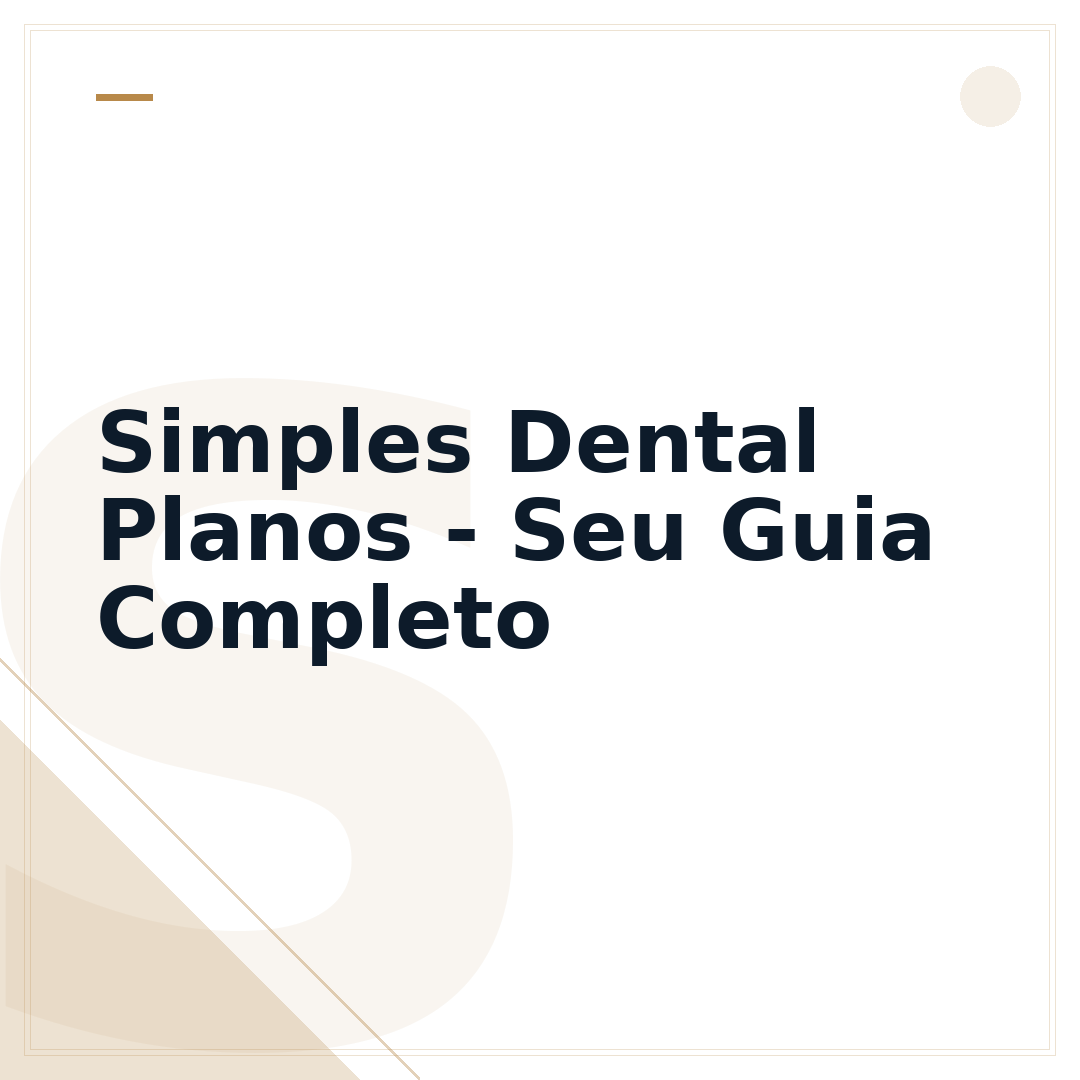 Simples Dental Planos - Seu Guia Completo